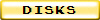 DISKS